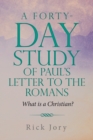 A Forty-Day Study of Paul's Letter to the Romans : What is a Christian? - Book