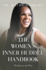 The Women's Inner Huddle Handbook : Working on the Plan - eBook