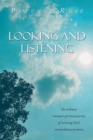 Looking and Listening : An ordinary woman's spiritual journey of receiving God's extraordinary promises - eBook