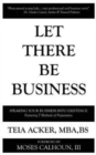 Let There Be Business : Speaking Business Into Existence - Book