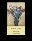 Vase of Tulips : Monet cross stitch pattern - Book
