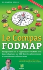 Le Compas FODMAP : Recapitulatif sur le regime Low-FODMAP avec des evaluations sur 500 denrees alimentaires et complements - Book