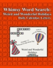Whimsy Word Search : Weird and Wonderful Holidays, Letter Edition - Book