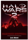Halo Wars 2 Game Guide Unofficial - Book