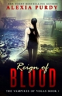 Reign of Blood (The Vampires of Vegas Book I) - Book