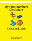 My First Bambara Dictionary : Colour and Learn - Book
