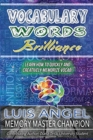 Vocabulary Words Brilliance : Learn How To Quickly and Creatively Memorize Vocab - Book