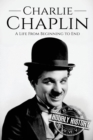 Charlie Chaplin : A Life From Beginning to End - Book