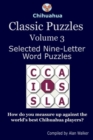 Chihuahua Classic Puzzles Volume 3 : Selected Nine-Letter Word Puzzles - Book