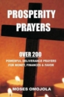 Prosperity Prayers : Over 200 Deliverance Prayers for Money, Finances & Favor - Book