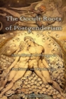 The Occult Roots of Postgenderism : And a History of Changes to Psychiatry and Psychology - Book