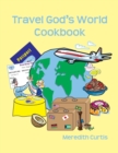 Travel God's World Cookbook - Book