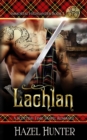 Lachlan (Immortal Highlander Book 1) : A Scottish Time Travel Romance - Book