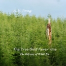The Tree That Never Was, The Odyssey of White Fir - Book