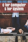 C for Computer S for System : The ABC Book for tomorrow's System Engineer - Book