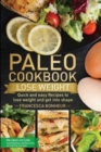 Paleo cookbook : Quick and easy recipes to Lose weight and get into shape - Book