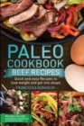 Paleo cookbook : Quick and easy Beef recipes to lose weight and get into shape - Book