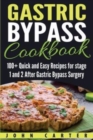 Gastric Bypass Cookbook : 100+ Quick and Easy Recipes for stage 1 and 2 After Gastric Bypass Surgery - Book