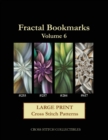 Fractal Bookmarks Vol. 6 : Large Print Cross Stitch Patterns - Book