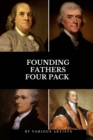 Founding Fathers Four Pack : The Autobiography of Benjamin Franklin, Autobiography of Thomas Jefferson, Alexander Hamilton, Essay on John Jay - Book