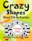Crazy Shapes Word Fill-In Puzzles, Volume 1, 90 Puzzles - Book