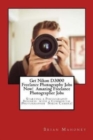 Get Nikon D3000 Freelance Photography Jobs Now! Amazing Freelance Photographer Jobs : Starting a Photography Business with a Commercial Photographer Nikon Camera! - Book