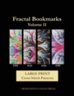 Fractal Bookmarks Vol. 11 : Large Print Cross Stitch Patterns - Book