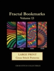Fractal Bookmarks Vol. 13 : Large Print cross stitch patterns - Book