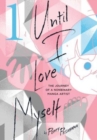 Until I Love Myself, Vol. 1 : The Journey of a Nonbinary Manga Artist - Book
