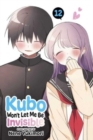 Kubo Won't Let Me Be Invisible, Vol. 12 - Book