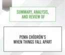 Summary, Analysis, and Review of Pema Chodron's When Things Fall Apart - eAudiobook