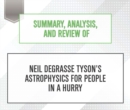 Summary, Analysis, and Review of Neil deGrasse Tyson's Astrophysics for People in a Hurry - eAudiobook