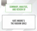 Summary, Analysis, and Review of Kate Moore's The Radium Girls - eAudiobook