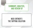 Summary, Analysis, and Review of Nick Ortner's The Tapping Solution - eAudiobook