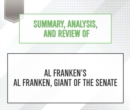 Summary, Analysis, and Review of Al Franken's Al Franken, Giant of the Senate - eAudiobook