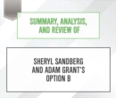 Summary, Analysis, and Review of Sheryl Sandberg and Adam Grant's Option B - eAudiobook