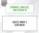 Summary, Analysis, and Review of Ashlee Vance's Elon Musk - eAudiobook