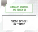 Summary, Analysis, and Review of Timothy Snyder's On Tyranny : Twenty Lessons from the Twentieth Century - eAudiobook