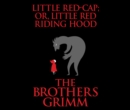 Little Red-Cap (or, Little Red Riding Hood) - eAudiobook