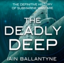 The Deadly Deep - eAudiobook