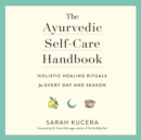 The Ayurvedic Self-Care Handbook - eAudiobook