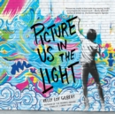 Picture Us In the Light - eAudiobook