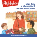 Mike Gets a Library Card and Other Reading Stories - eAudiobook