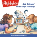 Ask Arizona : Not So Simple Friendships - eAudiobook
