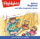 Anita's Playhouse and Other Imagination Stories - eAudiobook