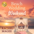 Beach Wedding Weekend - eAudiobook