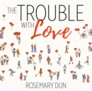 The Trouble With Love - eAudiobook