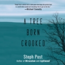 A Tree Born Crooked - eAudiobook