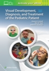 Visual Development, Diagnosis, and Treatment of the Pediatric Patient - Book