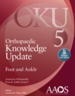 Orthopaedic Knowledge Update: Foot and Ankle 5: Print + Ebook with Multimedia - Book